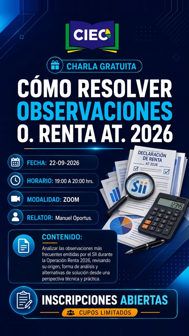 Charla gratuita: Cómo resolver observaciones Operación Renta AT 2026, 22-SEP, 19:00 a 20:00 hrs, Zoom, relator Manuel Oportus. Analizar las observaciones más frecuentes emitidas por el SII durante la Operación Renta 2026, revisando su origen, forma de análisis y alternativas de solución desde una perspectiva técnica y práctica.